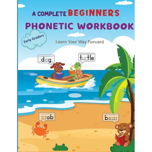 A Complete Phonetic Workbook For Early Graders (Ages 6-8): Master Phonemic Awareness and Build Strong Language Skill
