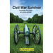 Civil War Survivor: Incredible True Story of a Union Private