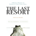 The Last Resort: A Memoir of Mischief and Mayhem on a Family Farm in Africa