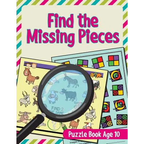 Find the Missing Pieces: Puzzle Book Age 10