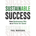 Sustainable Success: How Businesses Win as a Force for Good