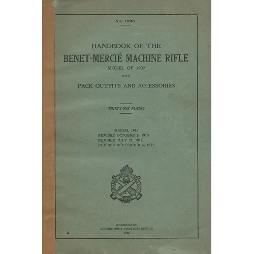 Handbook Of The Hotchkiss M1909 Benét-Mercié Machine Gun Rifle Model of 1909 Pack Outfits & Accessories