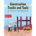 Construction Trucks and Tools - Activity Workbook