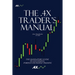 The .4x Trader's Manual: The Mandatory Guide to Successful Foreign Exchange Trading