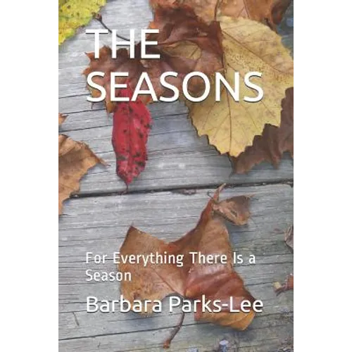 The Seasons: For Everything There Is a Season