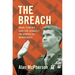 The Breach: Iran-Contra and the Assault on American Democracy