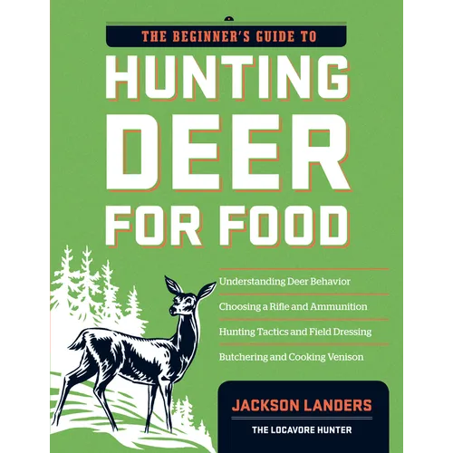 The Beginner's Guide to Hunting Deer for Food