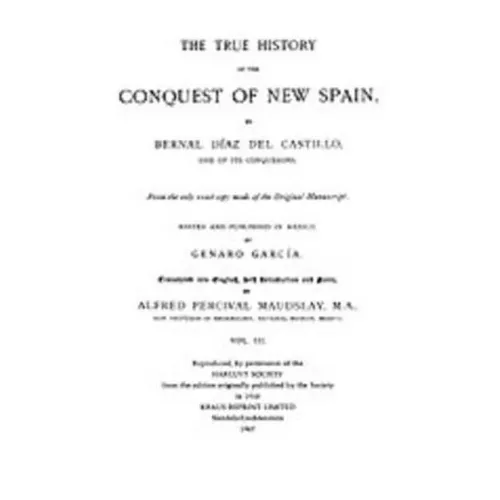 The True History of the Conquest of New Spain, Volume 3