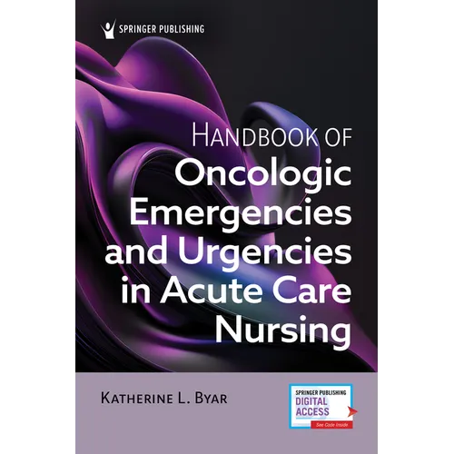 Handbook of Oncologic Emergencies and Urgencies in Acute Care Nursing