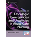 Handbook of Oncologic Emergencies and Urgencies in Acute Care Nursing