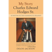 My Story Charles Edward Hodges Sr.: Hi Rhythm Section Hammond B-3 Organist
