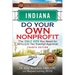 Indiana Do Your Own Nonprofit: The Only GPS You Need for 501c3 Tax Exempt Approval