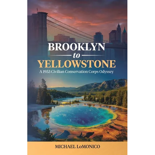 Brooklyn to Yellowstone: A 1933 Civilian Conservation Corps Odyssey