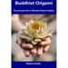 Buddhist Origami: The Ancient Art of Mindful Paper-Folding