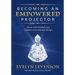 Becoming an Empowered Projector: Thrive with Wisdom and Guidance from Human Design