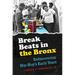 Break Beats in the Bronx: Rediscovering Hip-Hop's Early Years