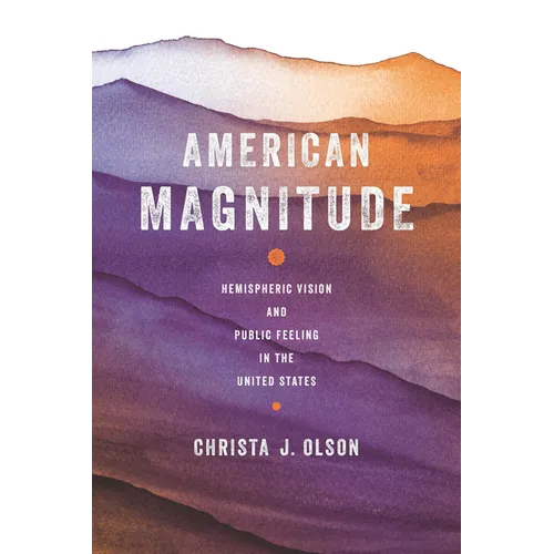 American Magnitude: Hemispheric Vision and Public Feeling in the United States