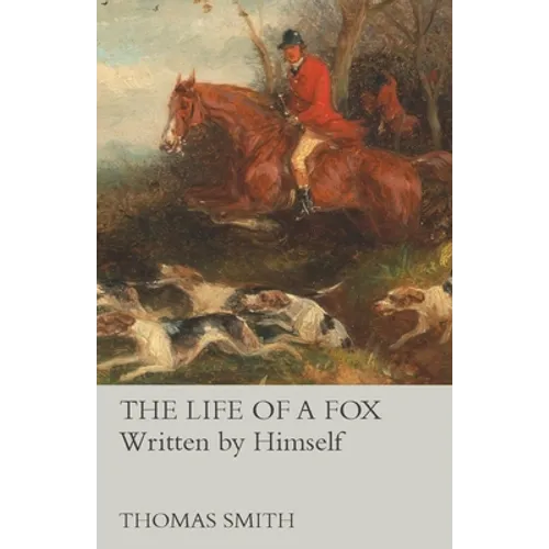 The Life of a Fox - Written by Himself