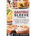 Gastric Sleeve Cookbook: 100 Bariatric-Friendly and Healthy Recipes for the Gastric Sleeve Surgery