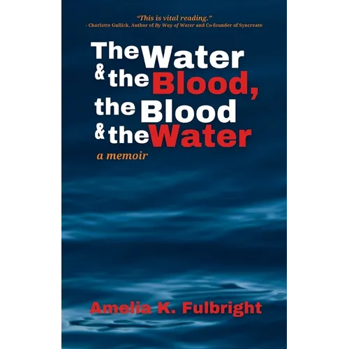 The Water and the Blood, the Blood and the Water