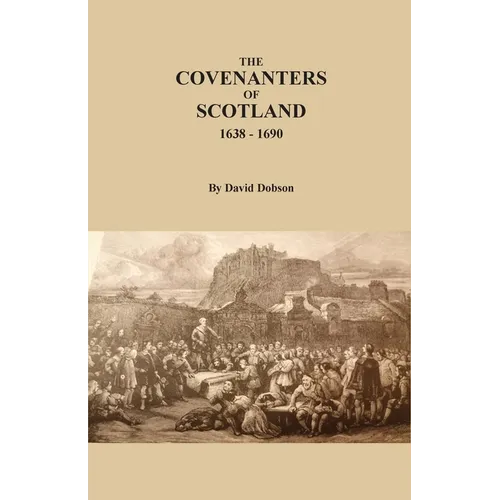 The Covenanters of Scotland, 1638-1690