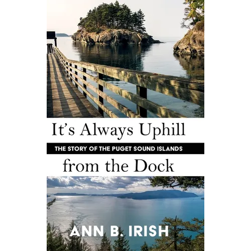It's Always Uphill from the Dock