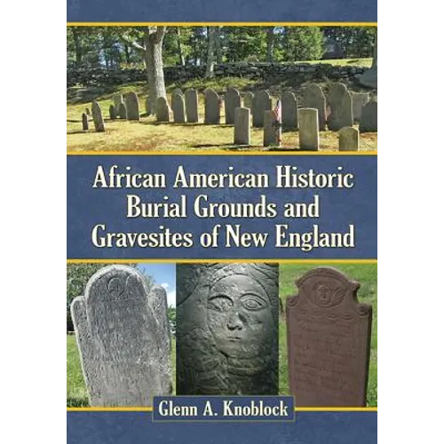 African American Historic Burial Grounds and Gravesites of New England