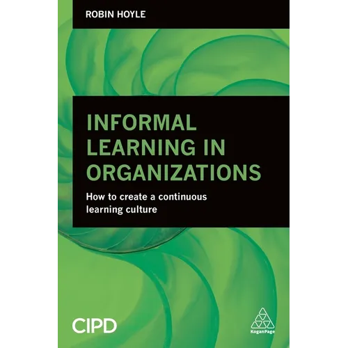 Informal Learning in Organizations: How to Create a Continuous Learning Culture