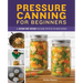 Pressure Canning for Beginners: A Step-By-Step Guide with 50 Recipes