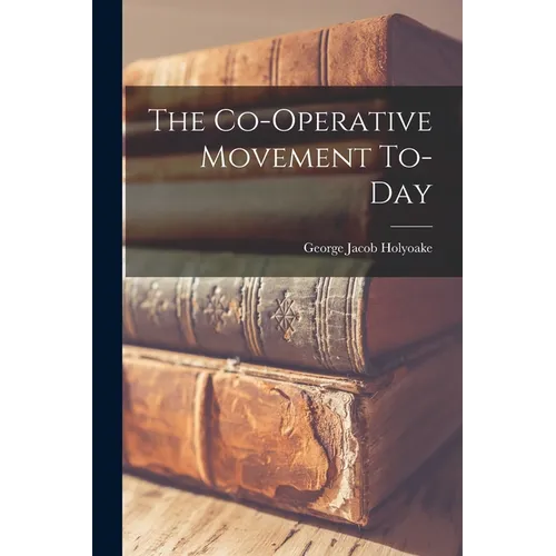 The Co-operative Movement To-day
