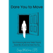 Dare You to Move