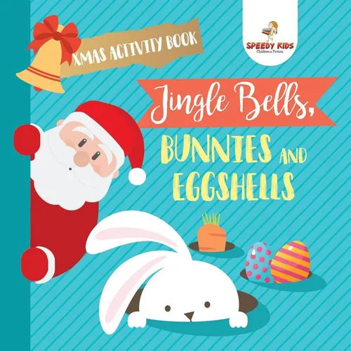 Xmas Activity Book. Jingle Bells, Bunnies and Eggshells. Easter and Christmas Activity Book. Religious Engagement with Logic Benefits. Coloring, Color