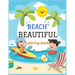 Beautiful Beach: An kids Coloring Book with Fun Scenes, Beautiful Oceans, Tropical Landscapes And Beautiful Summer Designs, and More!