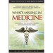 What's Missing In Medicine: Unleashing the Healing Power of the Subconscious Mind