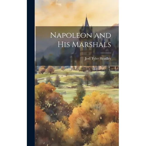Napoleon and his Marshals