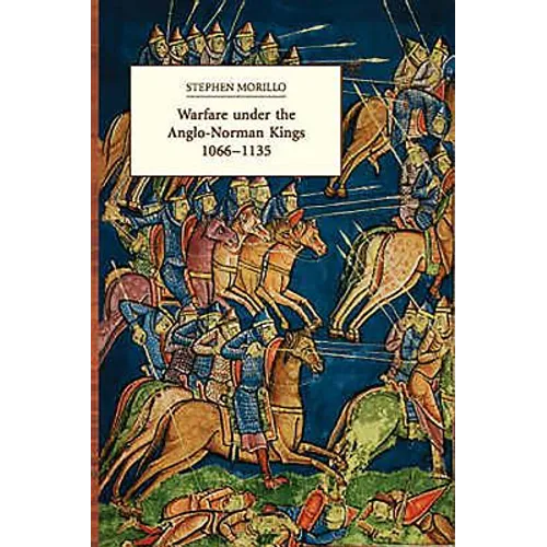 Warfare Under the Anglo-Norman Kings 1066-1135