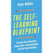 The Self-Learning Blueprint: A Strategic Plan to Break Down Complex Topics, Comprehend Deeply, and Teach Yourself Anything