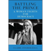 Battling the Prince: A Woman Fights for Democracy
