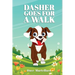 Dasher Goes For a Walk