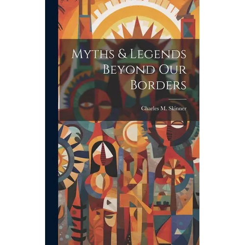 Myths & Legends Beyond our Borders