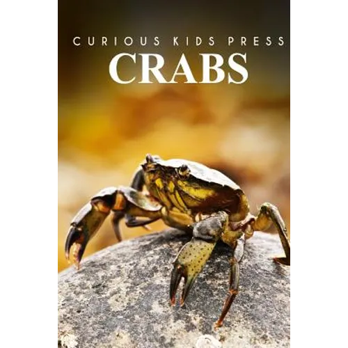 Crabs - Curious Kids Press: Kids book about animals and wildlife, Children's books 4-6