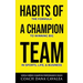 Habits of a Champion Team: The Formula to Winning Big in Sports, Life, and Business