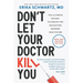 Don't Let Your Doctor Kill You: The Ultimate Patient Playbook for Navigating Modern Healthcare