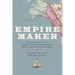 Empire Maker: Aleksandr Baranov and Russian Colonial Expansion Into Alaska and Northern California