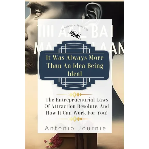 It Was Always More Than An Idea Being Ideal