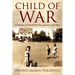 Child of War: A Memoir of World War Two and the Cold War