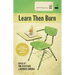 Learn Then Burn