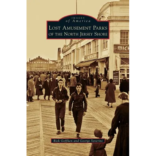 Lost Amusement Parks of the North Jersey Shore