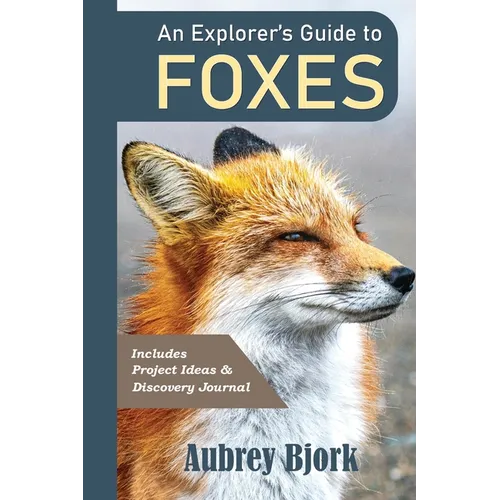 An Explorer's Guide to Foxes