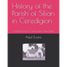 History of the Parish of Silian in Ceredigion: A Portrait of Life in a Rural Parish in West Wales